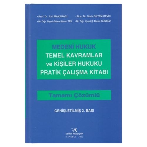 Medeni Hukuk Temel Kavramlar ve Kişiler Hukuku Pratik Çalışma Kitabı - Aslı Makaracı Başak