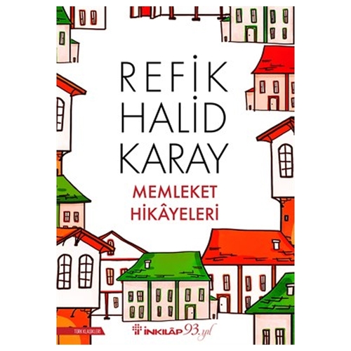Memleket Hikayeleri - Refik Halid Karay