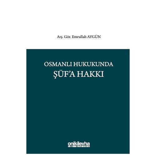 Osmanlı Hukukunda Şüf\'a Hakkı - Emrullah Aygün