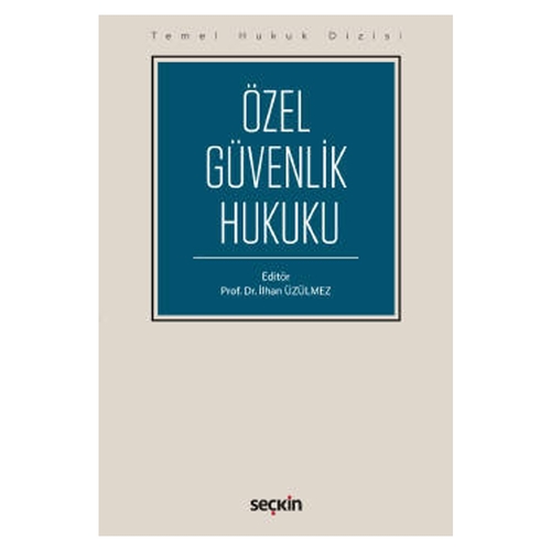 Özel Güvenlik Hukuku Temel Hukuk Dizisi - Ramazan Çağlayan, Ahmet Hulusi Akkaş, Mahmut Koca, İlhan Üzülmez