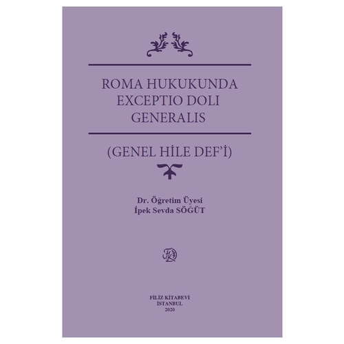 Roma Hukukunda Exceptio Doli Generalıs - İpek Sevda Söğüt