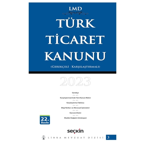 Türk Ticaret Kanunu Karşılaştırmalı Gerekçeli / LMD–3 - Mutlu Dinç, Çilem Bahadır