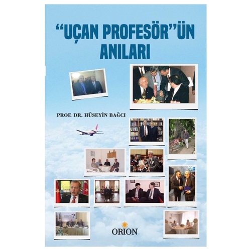 Uçan Profesörün Anıları - Hüseyin Bağcı