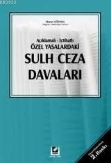 Açıklamalı İçtihatlı Sulh Ceza Davaları - Ahmet Gündel