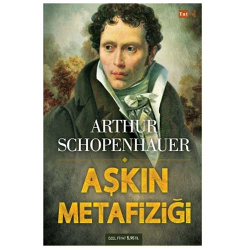 Aşkın Metafiziği - Arthur Schopenhauer