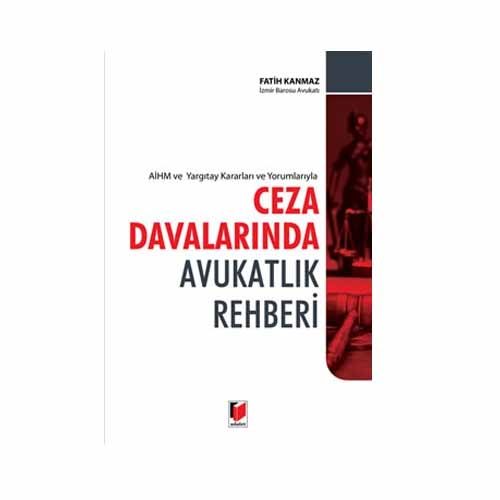 Ceza Davalarında Avukatlık Rehberi - Fatih Kanmaz