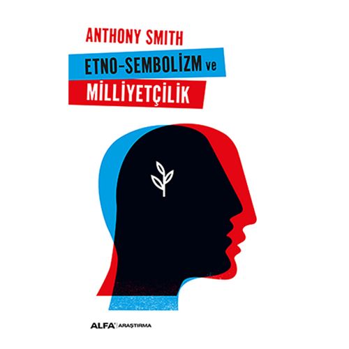 Etno-Sembolizm ve Milliyetçilik - Anthony Smith