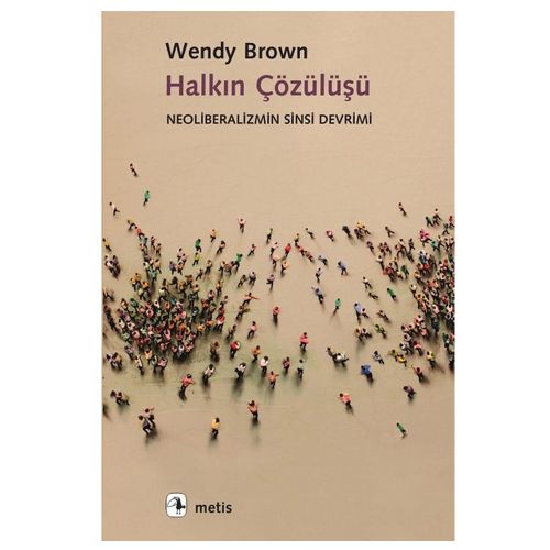 Halkın Çözülüşü - Wendy Brown