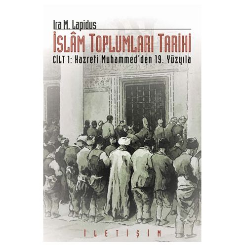 İslam Toplumları Tarihi Cilt 1 - Ira M. Lapidus