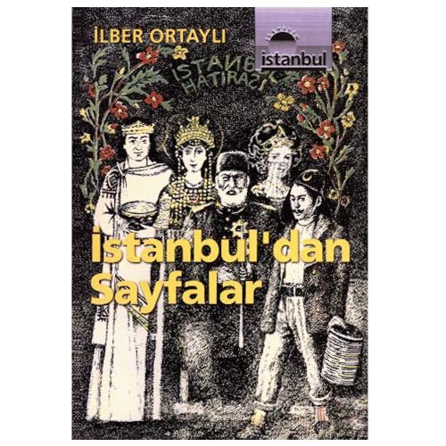 İstanbul\'dan Sayfalar - İlber Ortaylı