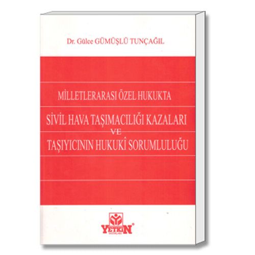 Milletlerarası Özel Hukukta Sivil Hava Taşımacılığı Kazaları - Gülce Gümüşlü Tunçağıl