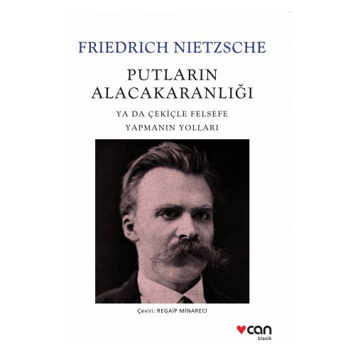 Putların Alacakaranlığı - Friedrich Nietzsche