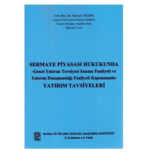 Sermaye Piyasası Hukukunda Yatırım Tavsiyeleri - Burçak Yıldız