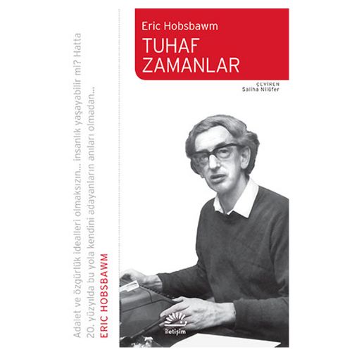 Tuhaf Zamanlar Bir 20. yüzyıl hayatı - Eric Hobsbawm