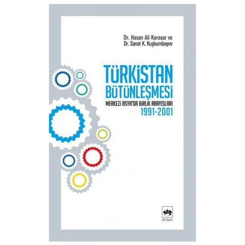 Türkistan Bütünleşmesi - K. Kuşkumbayev, Hasan Ali Karasar