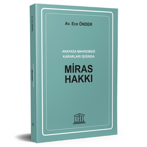 Anayasa Mahkemesi Kararları Işığında Miras Hakkı - Ece Önder