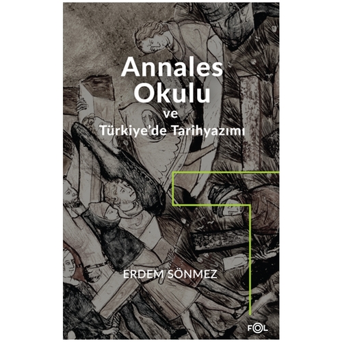 Annales Okulu ve Türkiye\'de Tarihyazımı - Erdem Sönmez