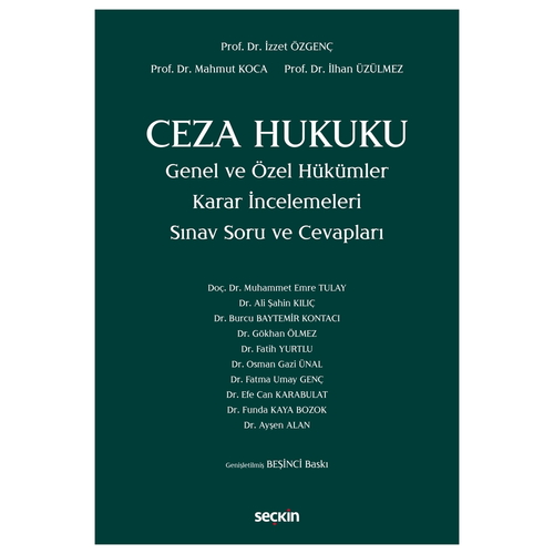 Ceza Hukuku Genel ve Özel Hükümler Karar İncelemeleri - İzzet Özgenç