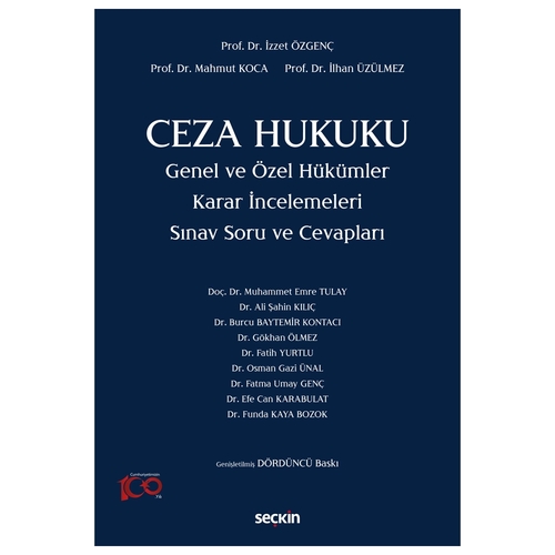Ceza Hukuku Genel ve Özel Hükümler Karar İncelemeleri - İzzet Özgenç