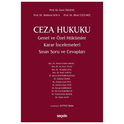 Ceza Hukuku Genel ve Özel Hükümler Karar İncelemeleri - İzzet Özgenç