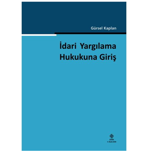 İdari Yargılama Hukukuna Giriş - Gürsel Kaplan