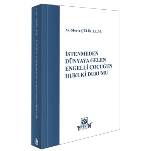 İstenmeden Dünyaya Gelen Engelli Çocuğun Hukuki Durumu - Merve Çelik