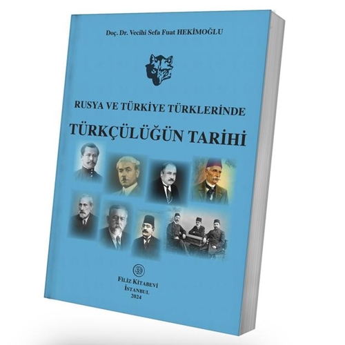 Rusya ve Türkiye Türklerinde Türkçülüğün Tarihi - Vecihi Sefa Fuat Hekimoğlu