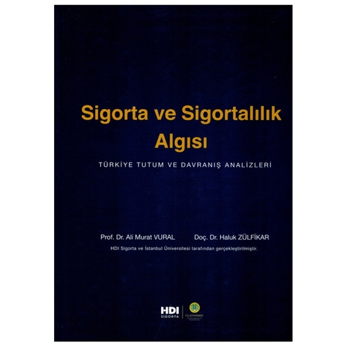 Sigorta ve Sigortalılık Algısı - Ali Murat Vural, Haluk Zülfikar