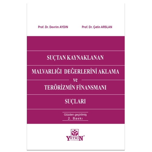 Suçtan Kaynaklanan Malvarlığı Değerlerini Aklama Ve Terörizmin Finansmanı Suçları - Devrim Aydın, Çetin Arslan