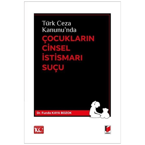 Türk Ceza Kanunu\'nda Çocukların Cinsel İstismarı Suçu - Funda Kaya Bozok