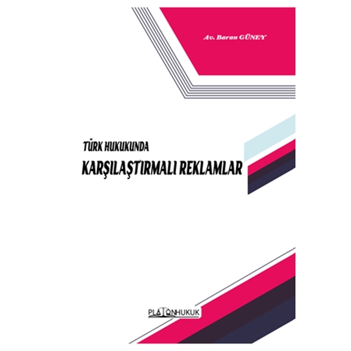 Türk Hukukunda Karşılaştırmalı Reklamlar - Baran Güney