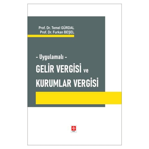 Uygulamalı Gelir Vergisi ve Kurumlar Vergisi - Temel Gürdal, Furkan Beşel