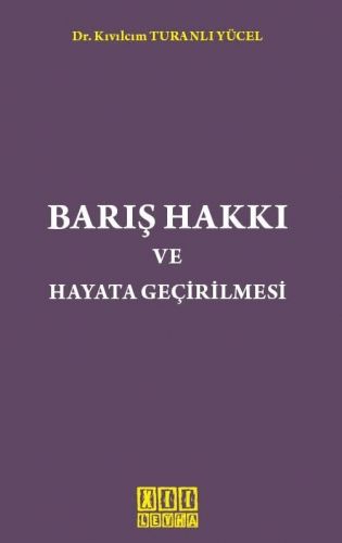 Barış Hakkı ve Hayata Geçirilmesi - Kıvılcım Turanlı Yücel
