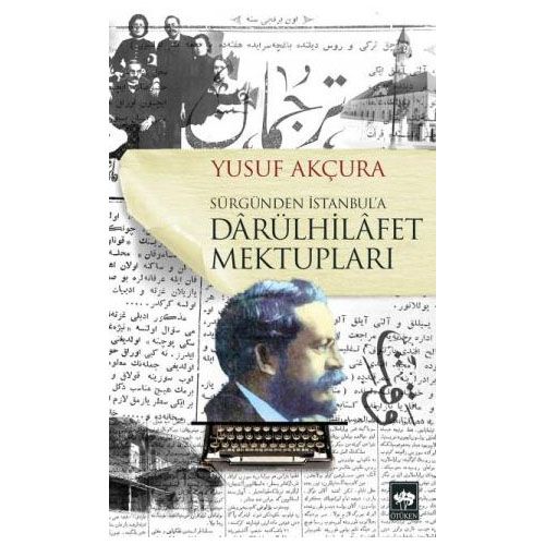 Darülhilafet Mektupları - Yusuf Akçura