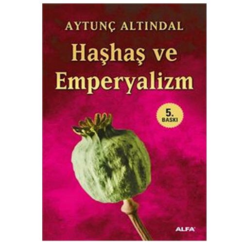Haşhaş ve Emperyalizm - Aytunç Altındal