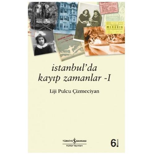 İstanbul’da Kayıp Zamanlar 1 - Liji Pulcu Çizmeciyan