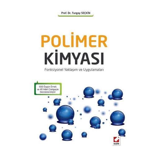 Polimer Kimyası Fonksiyonel Yaklaşım ve Uygulamaları - Turgay Seçkin