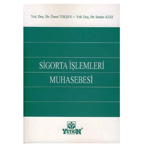 Sigorta İşlemleri Muhasebesi - Ömer Tekşen, Serdar Atay