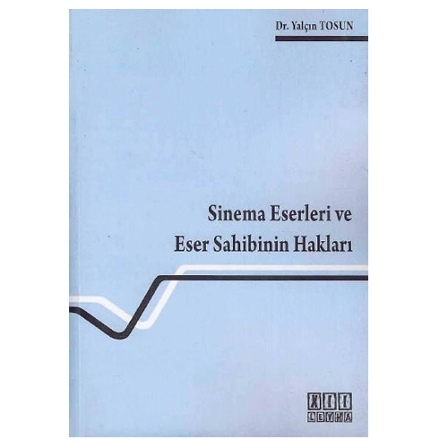 Sinema Eserleri ve Eser Sahibinin Hakları - Yalçın Tosun