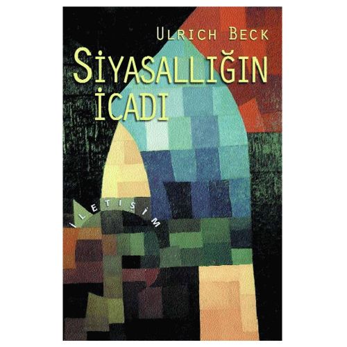 Siyasallığın İcadı - Ulrich Beck