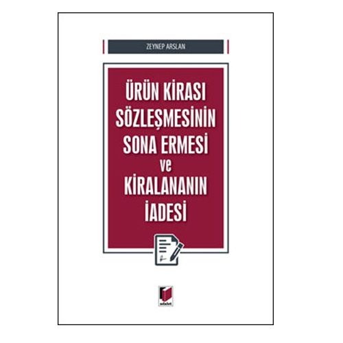 Ürün Kirası Sözleşmesinin Sona Ermesi ve Kiralananın İadesi - Zeynep Arslan