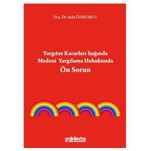 Yargıtay Kararları Işığında Medeni Yargılama Hukukunda Ön Sorun - Seda Özmumcu
