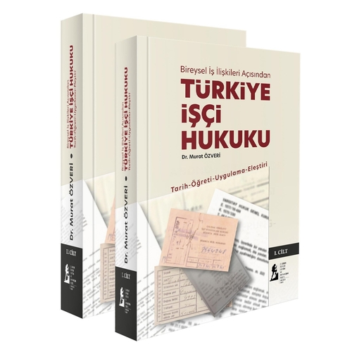 Bireysel İş İlişkileri Açısından Türkiye İşçi Hukuku - Murat Özveri