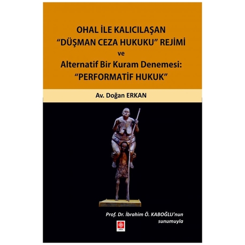 OHAL ile Kalıcılaşan Düşman Ceza Hukuku Rejimi - Doğan Erkan