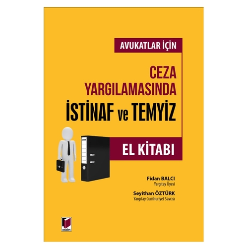Avukatlar İçin Ceza Yargılamasında İstinaf ve Temyiz El Kitabı - Fidan Balcı, Seyithan Öztürk