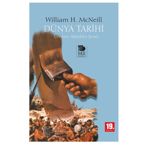 Dünya Tarihi - William H. Mcneill, Alaeddin Şenel