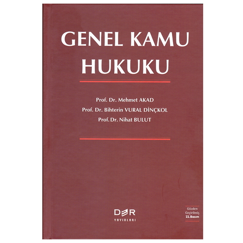 Genel Kamu Hukuku - Bihterin Vural Dinçkol, Mehmet Akad, Nihat Bulut