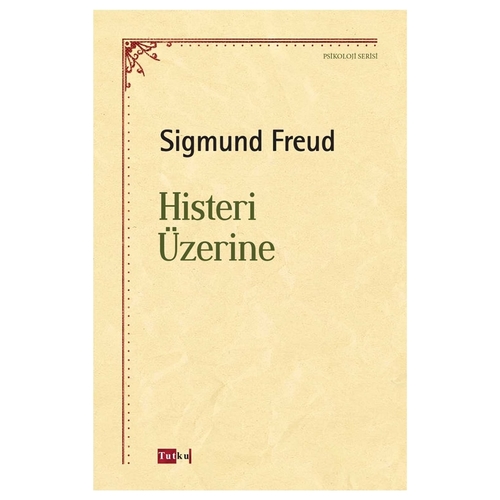 Histeri Üzerine - Sigmund Freud