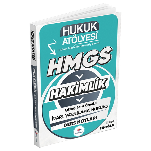 Hukuk Atölyesi HMGS Hakimlik Çıkmış Soru Örnekli İdari Yargılama Hukuku Ders Notları Dizgi Kitap Yayınları 2025