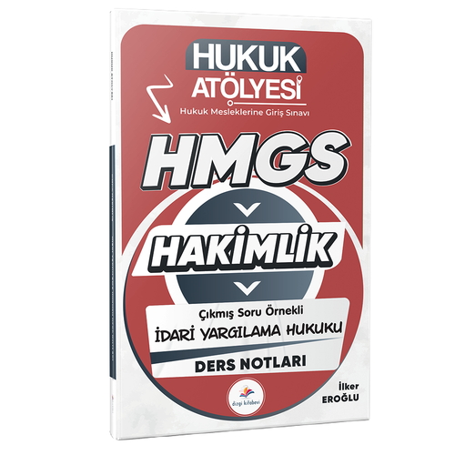 Hukuk Atölyesi HMGS Hakimlik Çıkmış Soru Örnekli İdari Yargılama Hukuku Ders Notları Dizgi Kitap Yayınları 2026